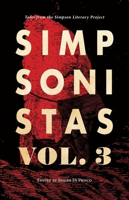 Simpsonistas Vol. 3: Tales from the Simpson Literary Project by Di Prisco, Joseph
