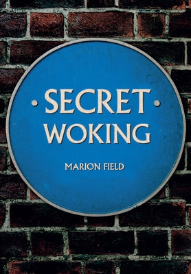 Secret Woking by Field, Marion