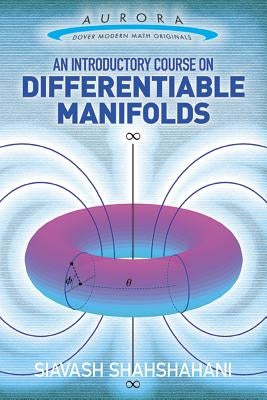 An Introductory Course on Differentiable Manifolds by Shahshahani, Siavash