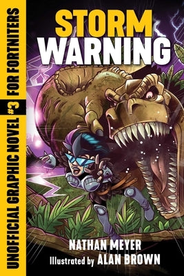 Storm Warning: Unofficial Graphic Novel #3 for Fortniters by Meyer, Nathan