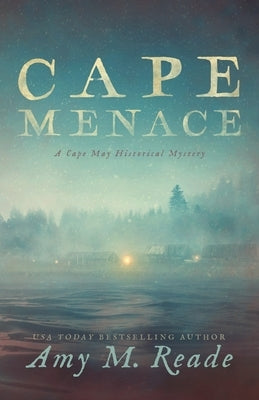 Cape Menace: A Cape May Historical Mystery by Reade, Amy M.
