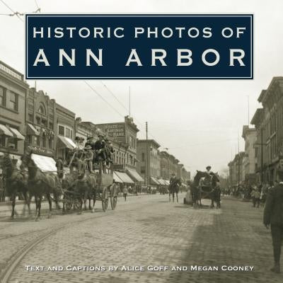 Historic Photos of Ann Arbor by Goff, Alice