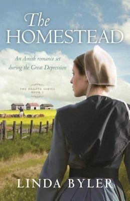 The Homestead, Volume 1: The Dakota Series, Book 1 by Byler, Linda