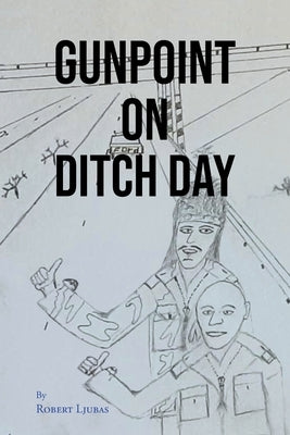 Gunpoint on Ditch Day by Ljubas, Robert