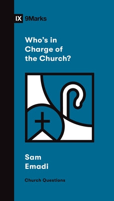 Who's in Charge of the Church? by Emadi, Sam