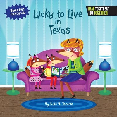 Lucky to Live in Texas by Jerome, Kate B.