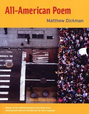 All-American Poem by Dickman, Matthew