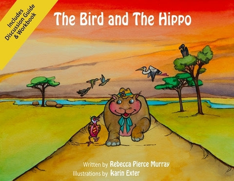 The Bird and The Hippo (with Workbook) by Murray, Rebecca Pierce