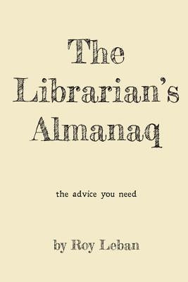 The Librarian's Almanaq by Leban, Roy