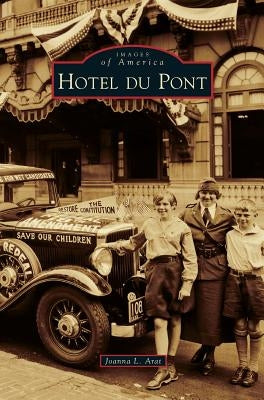 Hotel Du Pont by Arat, Joanna L.