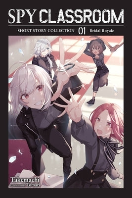 Spy Classroom Short Story Collection, Vol. 1 (Light Novel): Bridal Royale by Takemachi