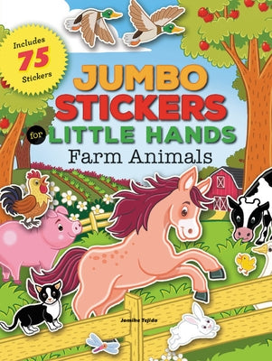 Jumbo Stickers for Little Hands: Farm Animals: Includes 75 Stickers by Tejido, Jomike