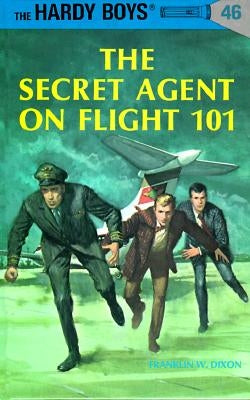 Hardy Boys 46: The Secret Agent on Flight 101 by Dixon, Franklin W.