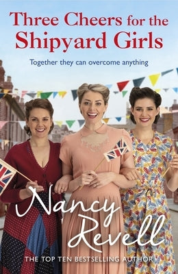 Three Cheers for the Shipyard Girls by Revell, Nancy
