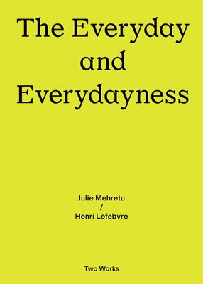 The Everyday and Everydayness: Two Works Series Vol. 3 by Lefebvre, Henri