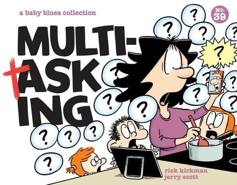 Multitasking: A Baby Blues Collectionvolume 39 by Kirkman, Rick