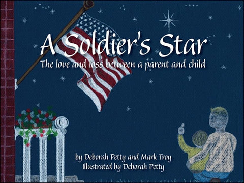 A Soldier's Star: The Love and Loss Between a Parent and Child by Petty, Deborah
