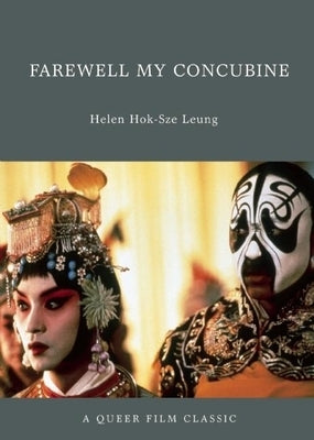 Farewell My Concubine by Leung, Helen Hok-Sze