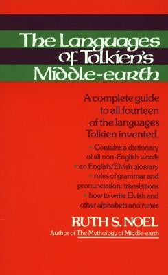 The Languages of Tolkien's Middle-Earth: A Complete Guide to All Fourteen of the Languages Tolkien Invented by Tolkien, J. R. R.
