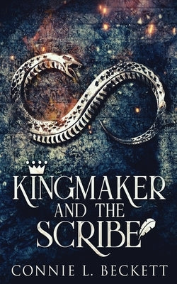 Kingmaker And The Scribe by Beckett, Connie L.