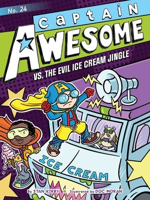 Captain Awesome vs. the Evil Ice Cream Jingle: Volume 24 by Kirby, Stan