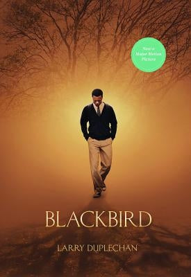 Blackbird (Movie Tie-In Edition) by Duplechan, Larry
