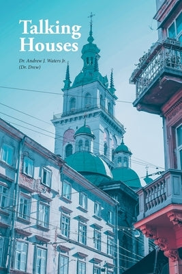 Talking Houses by Waters (Dr Drew), Andrew J., Jr.