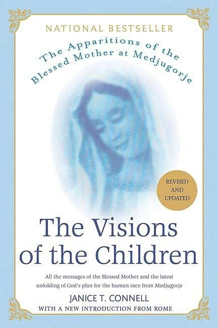 The Visions of the Children: The Apparitions of the Blessed Mother at Medjugorje by Connell, Janice T.