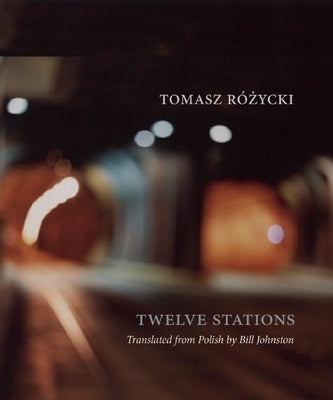 Twelve Stations by Rózycki, Tomasz