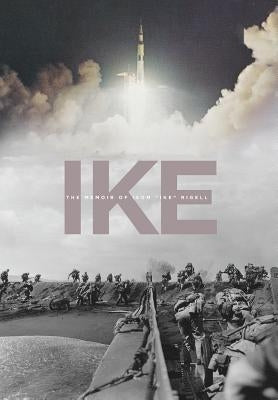 Ike: The Memoir of Isom Ike Rigell by Rigell, Ike