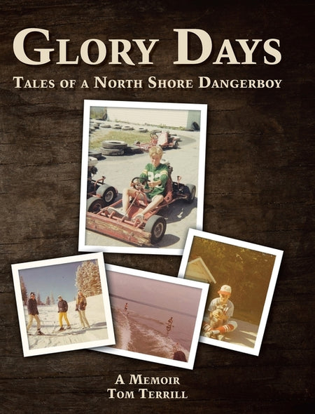 Glory Days: Tales of a North Shore Dangerboy by Terrill, Tom