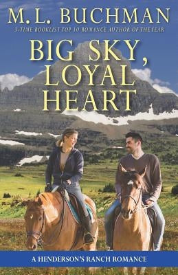 Big Sky, Loyal Heart: a Henderson's Ranch romance by Buchman, M.