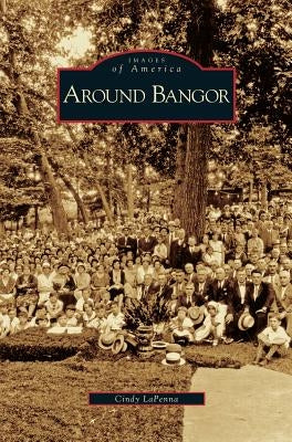 Around Bangor by Lepenna, Cindy