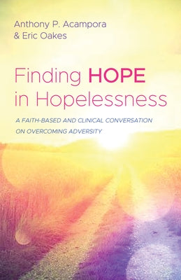 Finding Hope in Hopelessness by Acampora, Anthony P.