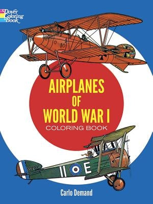 Airplanes of World War I Coloring Book by Demand, Carlo