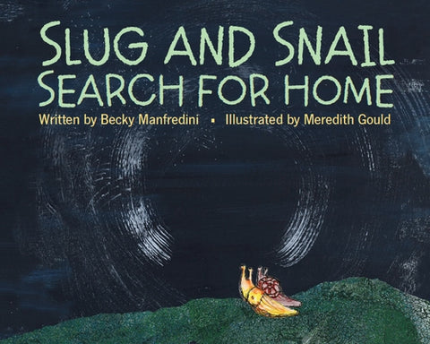 Slug and Snail Search for Home by Manfredini, Rebecca