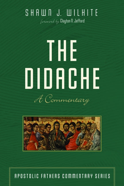 The Didache by Wilhite, Shawn J.