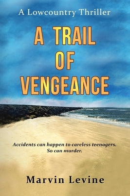 A Trail of Vengeance: A Lowcountry Thriller by Levine, Marvin R.