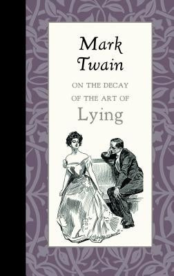 On the Decay of the Art of Lying by Twain, Mark