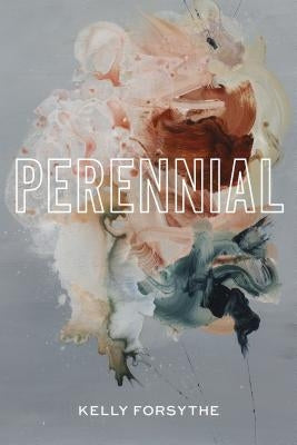 Perennial by Forsythe, Kelly