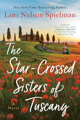 The Star-Crossed Sisters of Tuscany by Spielman, Lori Nelson