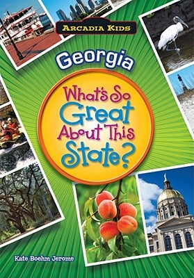 Georgia: What's So Great about This State? by Jerome, Kate Boehm