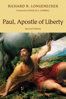 Paul, Apostle of Liberty by Longenecker, Richard N.