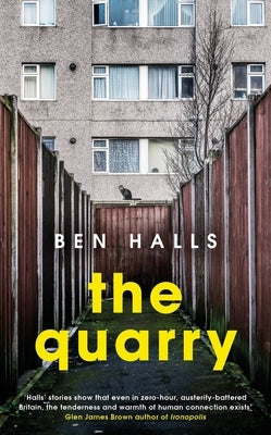 The Quarry by Halls, Ben