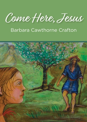 Come Here, Jesus by Crafton, Barbara Cawthorne