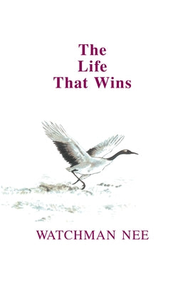 The Life That Wins by Nee, Watchman L.