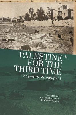 Palestine for the Third Time by Pruszyński, Ksawery