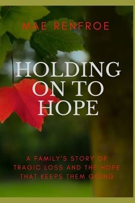 Holding on to Hope by Renfroe, Mae