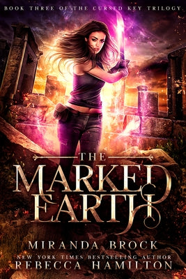 The Marked Earth: A New Adult Urban Fantasy Romance Novel by Brock, Miranda