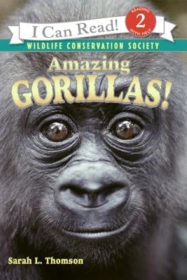 Amazing Gorillas! by Thomson, Sarah L.